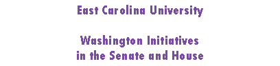 Text Box: East Carolina University Washington Initiativesin the Senate and House